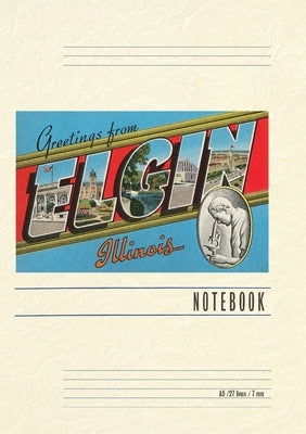 Vintage Lined Notebook Greetings from Elgin, Illinois by Found Image Press