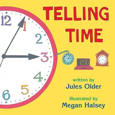 Telling Time: How to Tell Time on Digital and Analog Clocks by Older, Jules