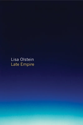 Late Empire by Olstein, Lisa