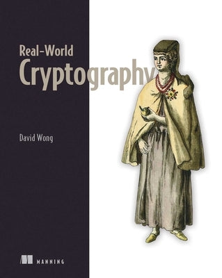 Real-World Cryptography by Wong, David