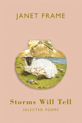 Storms Will Tell: Selected Poems by Frame, Janet