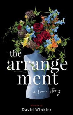 The Arrangement: A Love Story by Winkler, David