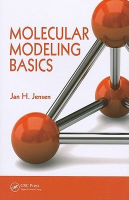 Molecular Modeling Basics by Jensen, Jan H.