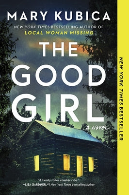 The Good Girl: A Thrilling Suspense Novel from the Author of Local Woman Missing by Kubica, Mary