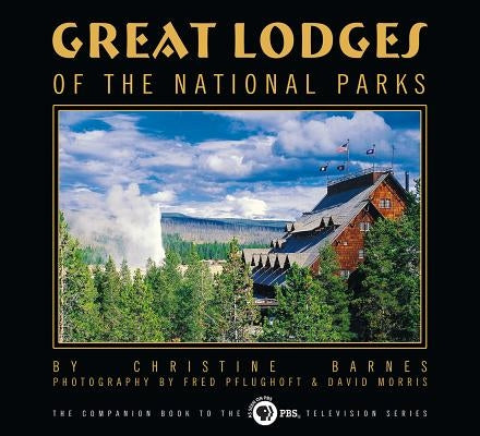 Great Lodges of the National Parks by Barnes, Christine