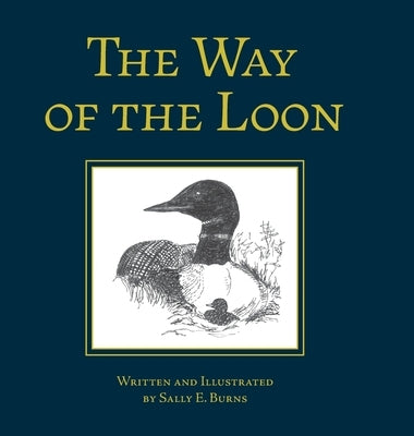 The Way of the Loon: A Tale from the Boreal Forest by Burns, Sally E.