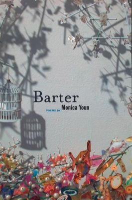 Barter: Poems by Youn, Monica