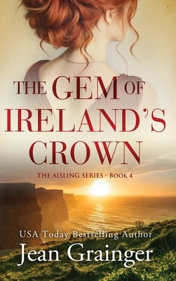 The Gem of Ireland's Crown: The Aisling Series - Book 4 by Grainger, Jean