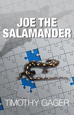 Joe the Salamander by Gager, Timothy