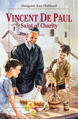 Vincent de Paul: Saint of Charity by Hubbard, Margaret Ann