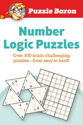 Puzzle Baron's Number Logic Puzzles: Over 300 Brain-Challenging Puzzles-From Easy to Hard by Baron, Puzzle