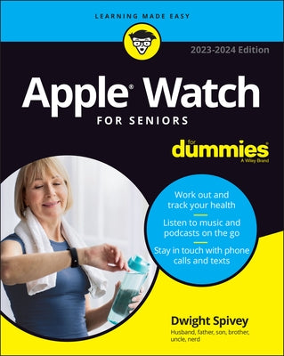 Apple Watch for Seniors for Dummies by Spivey, Dwight