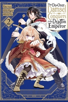 The Do-Over Damsel Conquers the Dragon Emperor, Vol. 2 (Manga): Volume 2 by Nagase, Sarasa