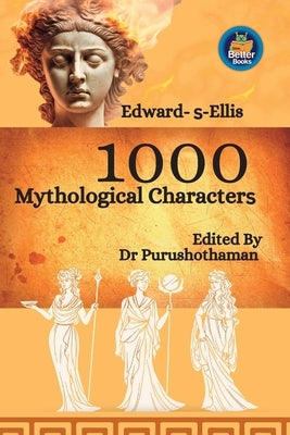 Edward S Ellis's 1000 Mythological Characters by Kollam, Editor Purushothaman