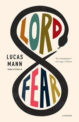 Lord Fear: A Memoir by Mann, Lucas