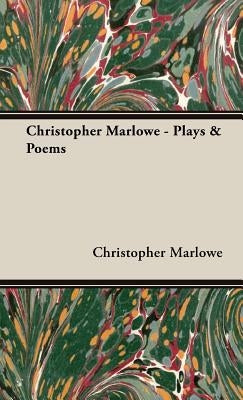 Christopher Marlowe - Plays & Poems by Marlowe, Christopher