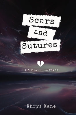 Scars and Sutures by Kane, Khrys