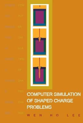 Computer Simulation of Shaped Charge P.. by Wen Ho Lee