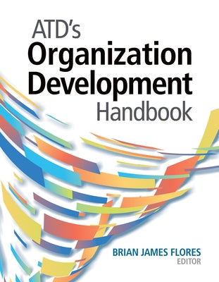 Atd's Organization Development Handbook by Flores, Brian James