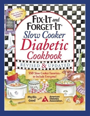 Fix-It and Forget-It Slow Cooker Diabetic Cookbook: 550 Slow Cooker Favorites--To Include Everyone! by Good, Phyllis