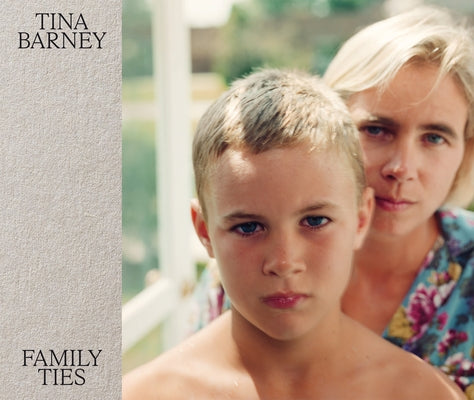 Tina Barney: Family Ties by Barney, Tina