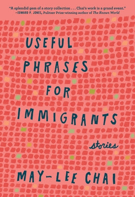 Useful Phrases for Immigrants: Stories by Chai, May-Lee