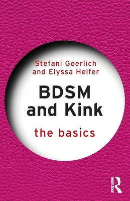 Bdsm and Kink: The Basics by Goerlich, Stefani