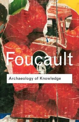 Archaeology of Knowledge by Foucault, Michel