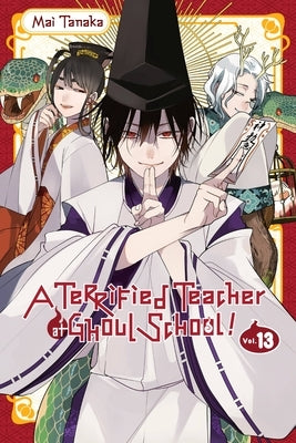 A Terrified Teacher at Ghoul School!, Vol. 13 by Tanaka, Mai