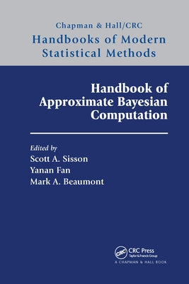 Handbook of Approximate Bayesian Computation by Sisson, Scott A.