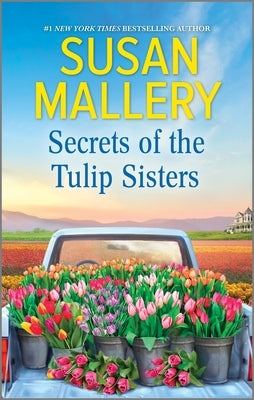 Secrets of the Tulip Sisters by Mallery, Susan