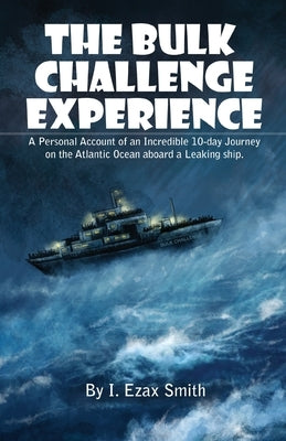 The Bulk Challenge Experience by Smith, I. Ezax