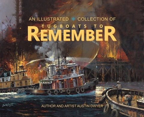 Tugboats to Remember by Dwyer, Austin