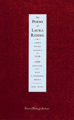 The Poems of Laura Riding: A Newly Revised Edition of the 1938/1908 Collection by Jackson