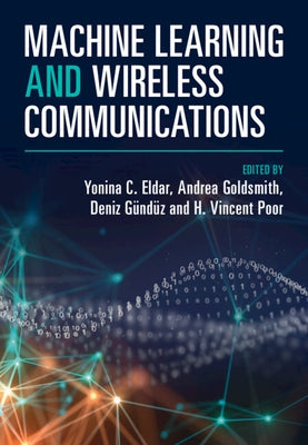 Machine Learning and Wireless Communications by Eldar, Yonina C.