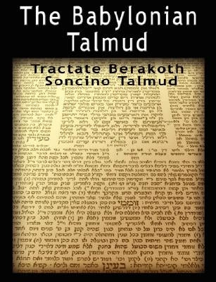 The Babylonian Talmud: Tractate Berakoth, Soncino by Epstein, Isidore