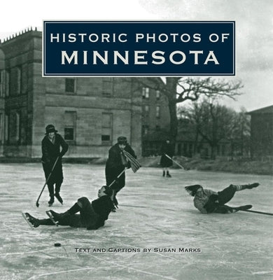 Historic Photos of Minnesota by Marks, Susan