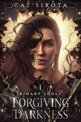 Forgiving Darkness: Book One in a Binary Souls Duology by Sirota, Cat