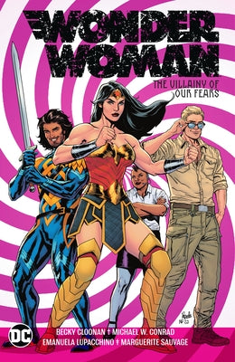 Wonder Woman Vol. 3: The Villainy of Our Fears by Cloonan, Becky