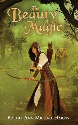 The Beauty of Magic by Harris, Rachel Ann Michael