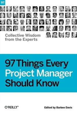 97 Things Every Project Manager Should Know by Davis, Barbee