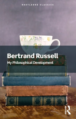 My Philosophical Development by Russell, Bertrand