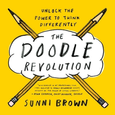 The Doodle Revolution: Unlock the Power to Think Differently by Brown, Sunni