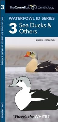 Waterfowl Id Series: 3 Sea Ducks & Others by McGowan, Kevin J.