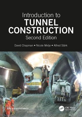 Introduction to Tunnel Construction by Chapman, David N.