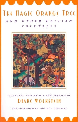 The Magic Orange Tree: and Other Haitian Folktales by Wolkstein, Diane