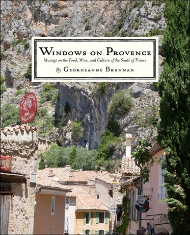 Windows on Provence: Musings on the Food, Wine, and Culture of the South of France by Brennan, Georgeanne