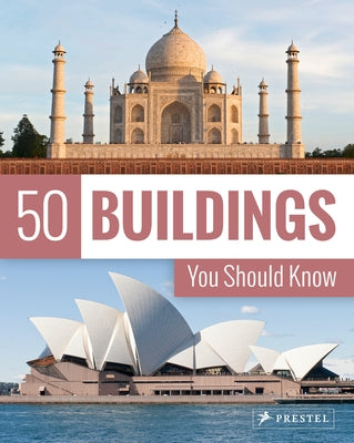 50 Buildings You Should Know by Kuhl, Isabel