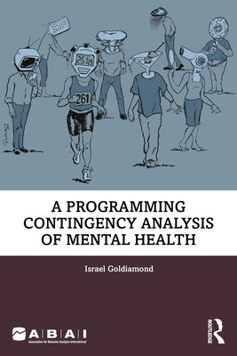 A Programing Contingency Analysis of Mental Health by Goldiamond, Israel