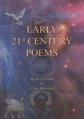 Early 21st Century Poems by Reynolds, Peter